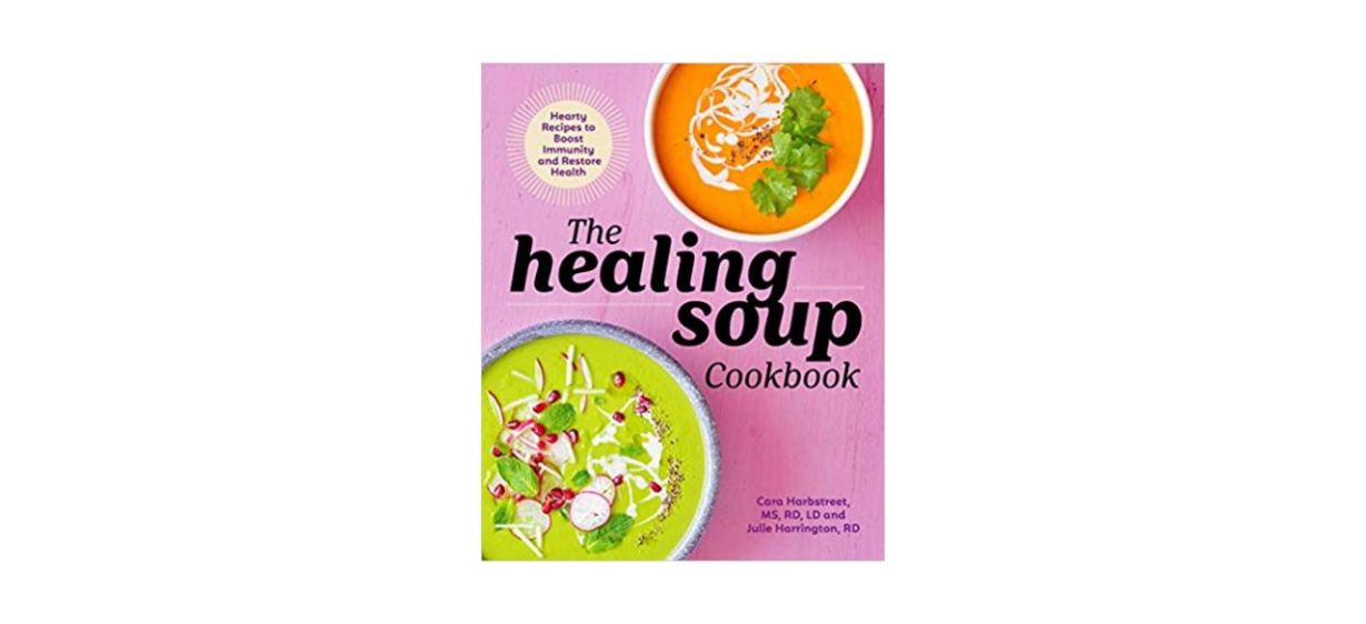 Best The Healing Soup Cookbook Hearty Recipes to Boost Immunity and Restore Health by Cara Harbstreet